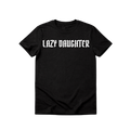 Lazy Daughter T-Shirt - Screen Printed
